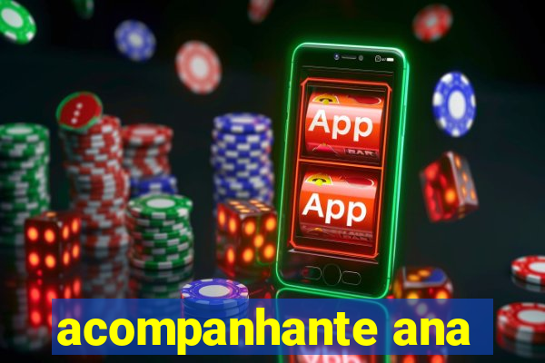 acompanhante ana